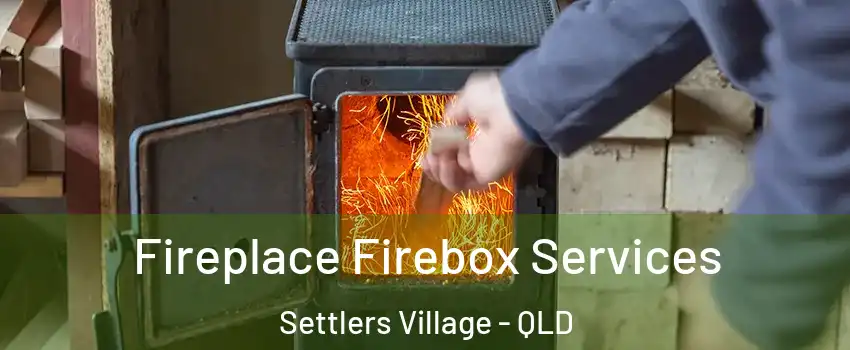 Fireplace Firebox Services Settlers Village - QLD