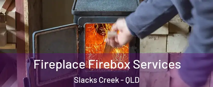 Fireplace Firebox Services Slacks Creek - QLD