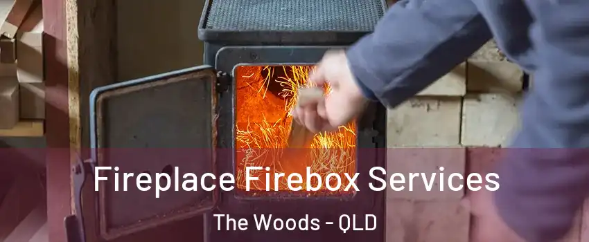  Fireplace Firebox Services The Woods - QLD