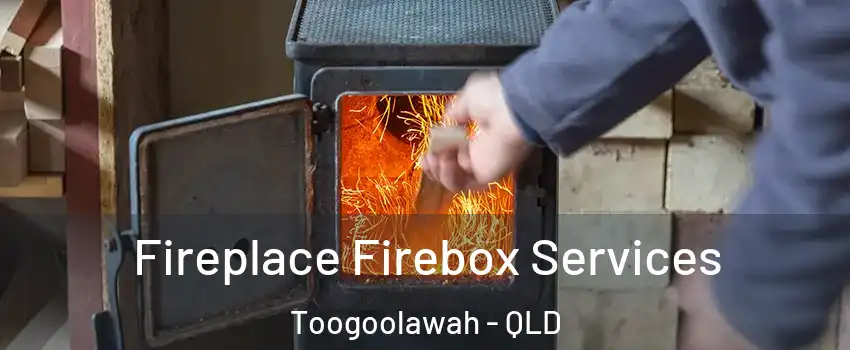  Fireplace Firebox Services Toogoolawah - QLD