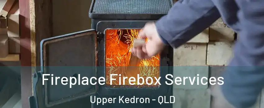 Fireplace Firebox Services Upper Kedron - QLD