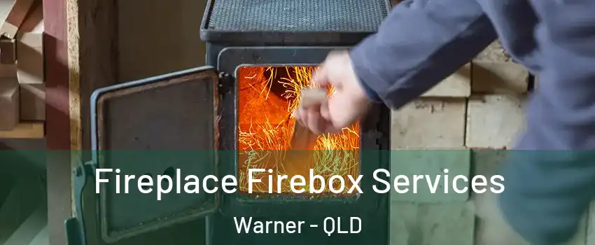Fireplace Firebox Services Warner - QLD