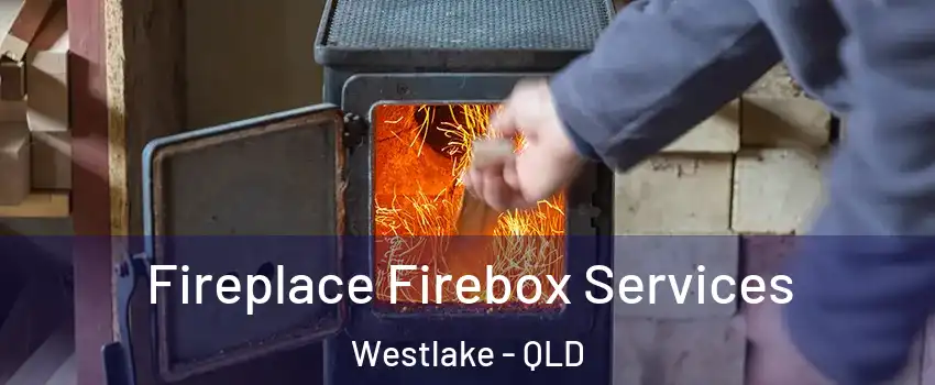 Fireplace Firebox Services Westlake - QLD