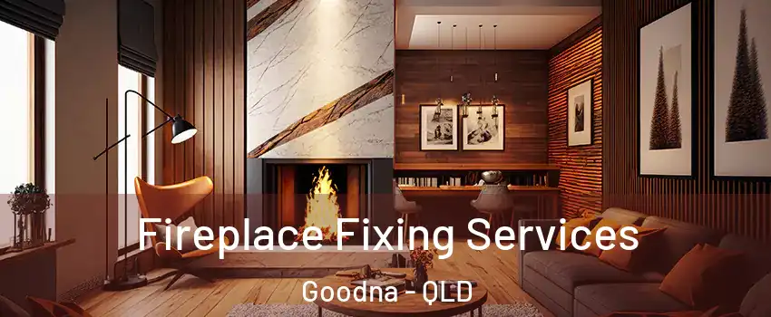 Fireplace Fixing Services Goodna - QLD