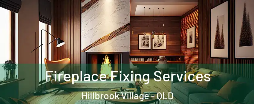 Fireplace Fixing Services Hillbrook Village - QLD