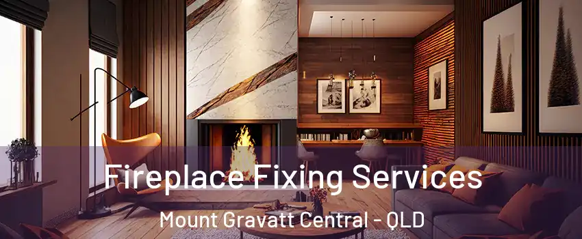  Fireplace Fixing Services Mount Gravatt Central - QLD