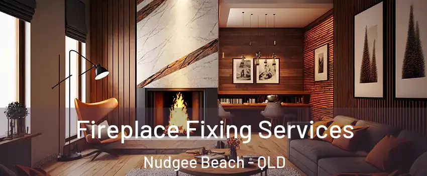 Fireplace Fixing Services Nudgee Beach - QLD