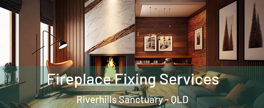 Fireplace Fixing Services Riverhills Sanctuary - QLD