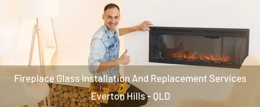 Fireplace Glass Installation And Replacement Services Everton Hills - QLD