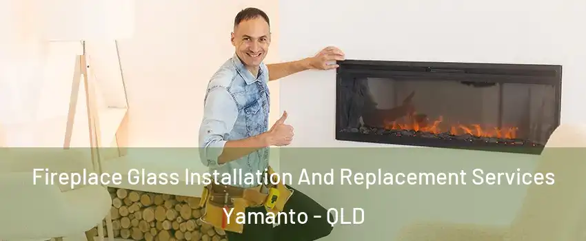 Fireplace Glass Installation And Replacement Services Yamanto - QLD
