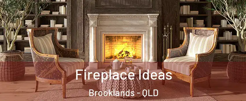 Fireplace Ideas Brooklands - QLD