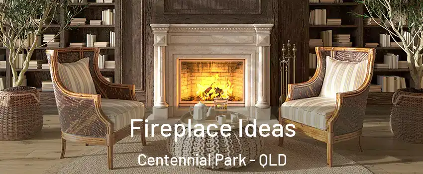 Fireplace Ideas Centennial Park - QLD