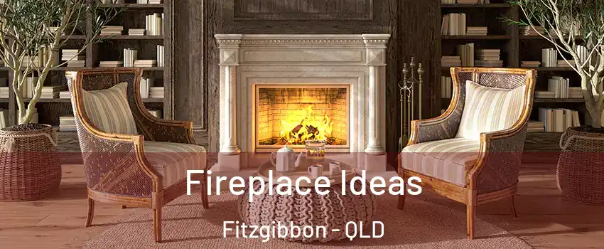 Fireplace Ideas Fitzgibbon - QLD