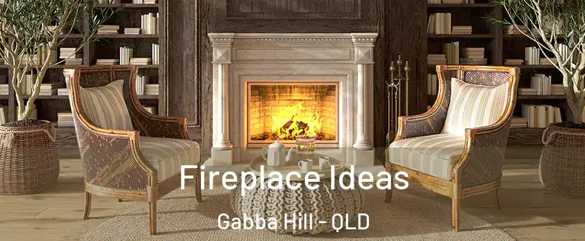 Fireplace Ideas Gabba Hill - QLD