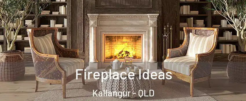  Fireplace Ideas Kallangur - QLD