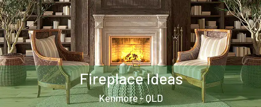  Fireplace Ideas Kenmore - QLD