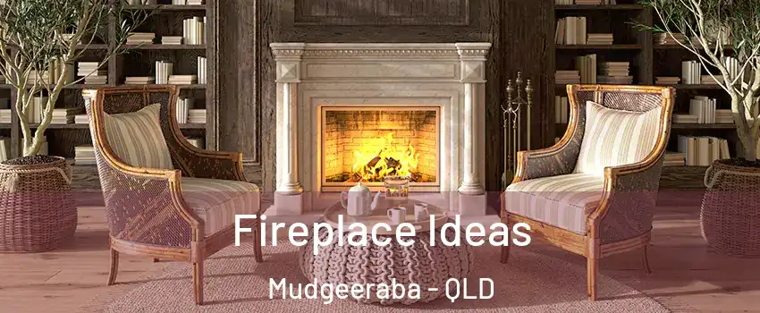 Fireplace Ideas Mudgeeraba - QLD