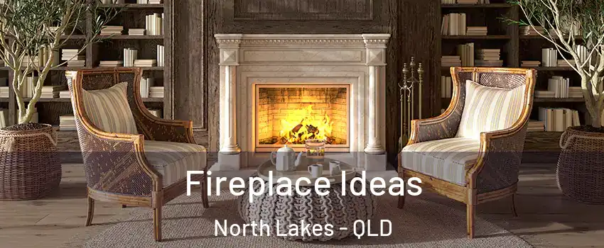 Fireplace Ideas North Lakes - QLD