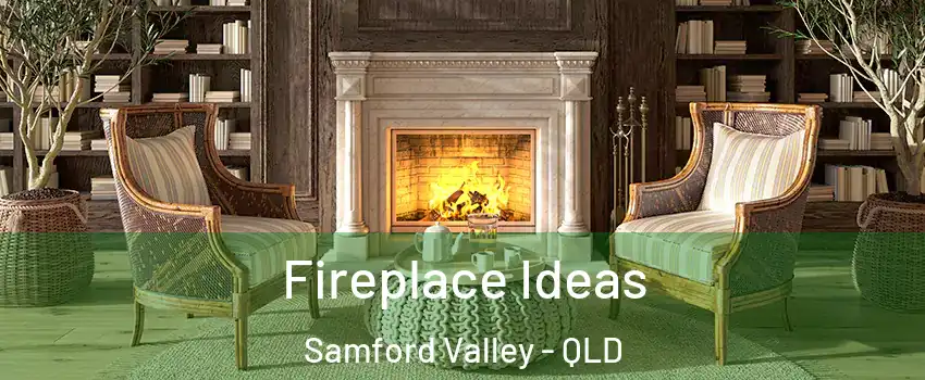 Fireplace Ideas Samford Valley - QLD