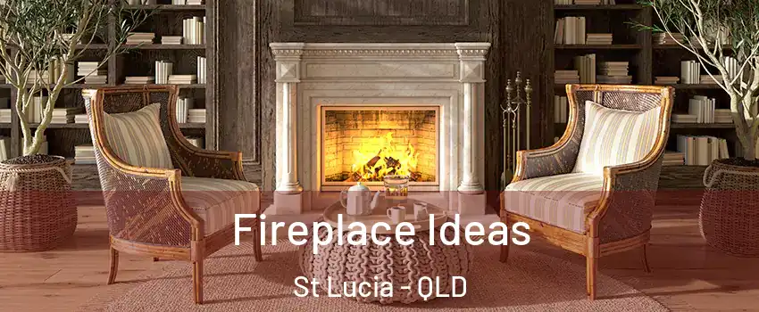 Fireplace Ideas St Lucia - QLD