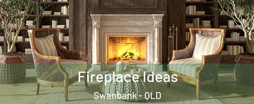  Fireplace Ideas Swanbank - QLD