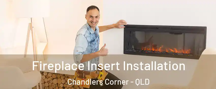 Fireplace Insert Installation Chandlers Corner - QLD