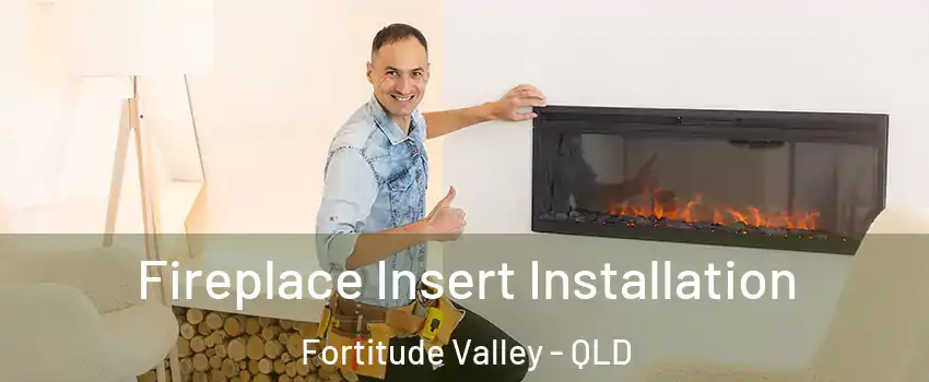 Fireplace Insert Installation Fortitude Valley - QLD