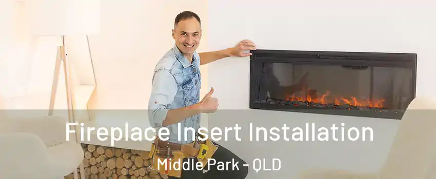 Fireplace Insert Installation Middle Park - QLD