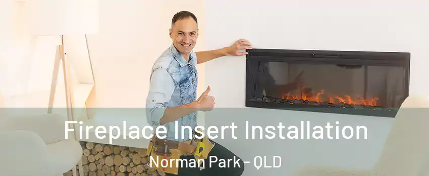 Fireplace Insert Installation Norman Park - QLD