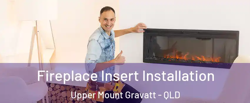 Fireplace Insert Installation Upper Mount Gravatt - QLD