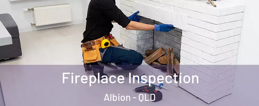 Fireplace Inspection Albion - QLD