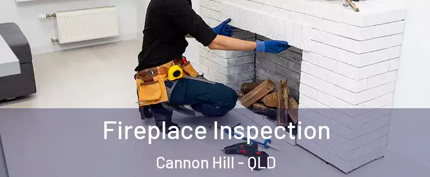 Fireplace Inspection Cannon Hill - QLD