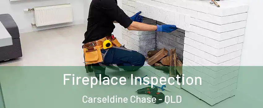 Fireplace Inspection Carseldine Chase - QLD