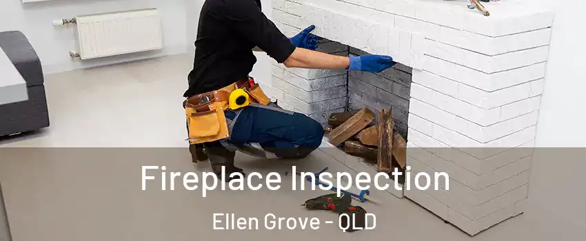 Fireplace Inspection Ellen Grove - QLD