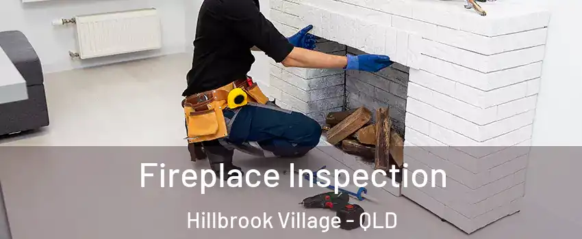 Fireplace Inspection Hillbrook Village - QLD