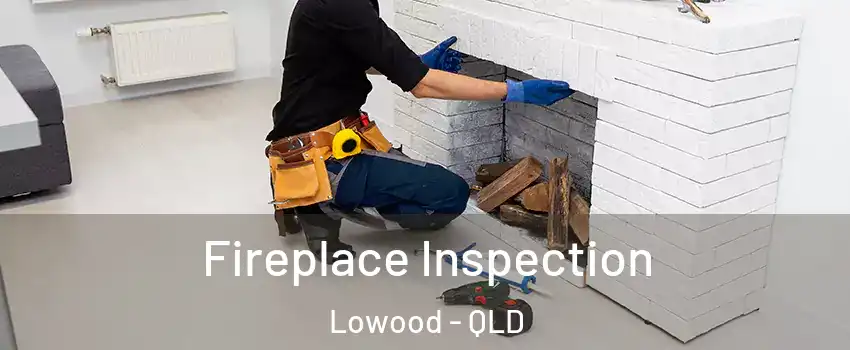 Fireplace Inspection Lowood - QLD
