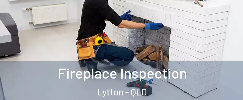 Fireplace Inspection Lytton - QLD
