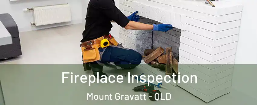 Fireplace Inspection Mount Gravatt - QLD