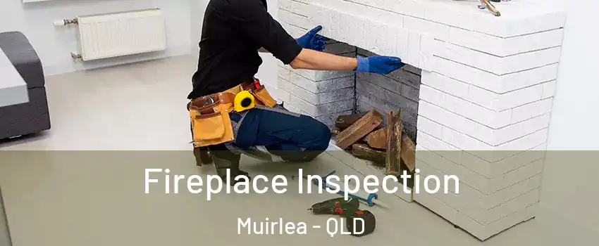  Fireplace Inspection Muirlea - QLD