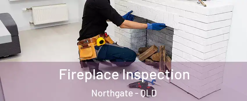  Fireplace Inspection Northgate - QLD