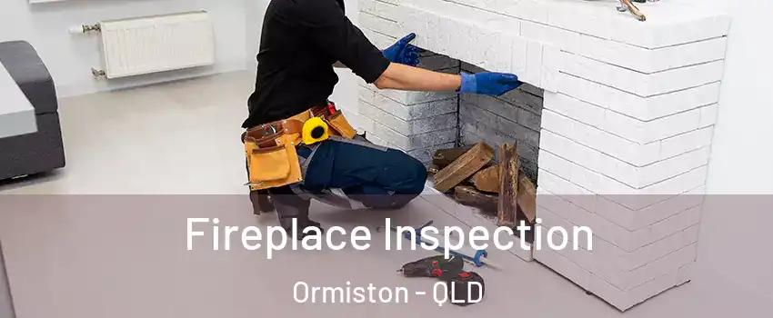 Fireplace Inspection Ormiston - QLD
