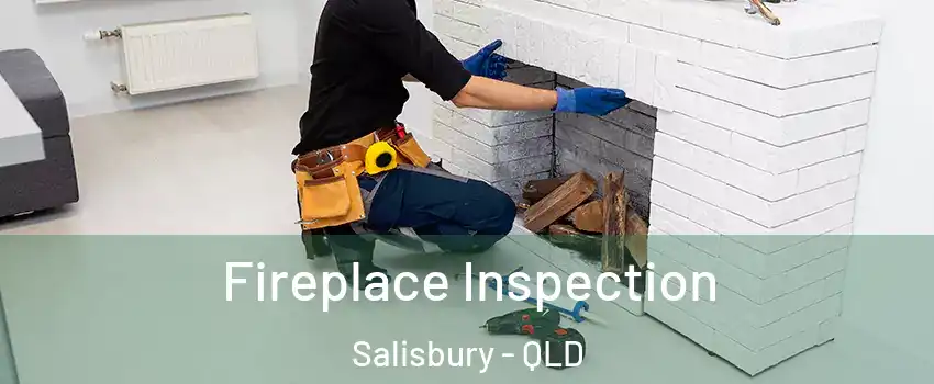 Fireplace Inspection Salisbury - QLD