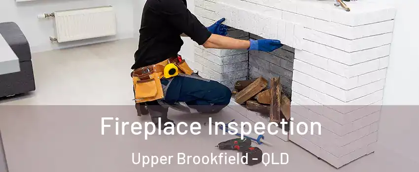 Fireplace Inspection Upper Brookfield - QLD
