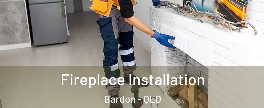 Fireplace Installation Bardon - QLD
