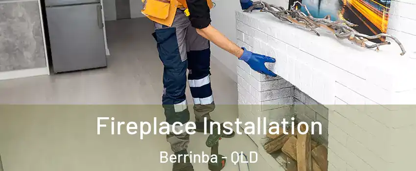 Fireplace Installation Berrinba - QLD