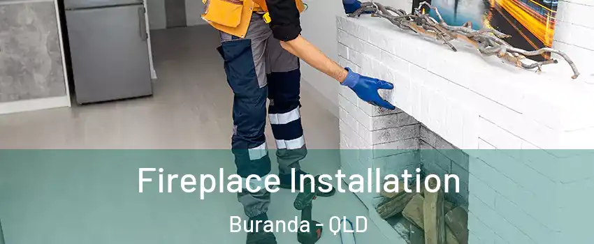 Fireplace Installation Buranda - QLD