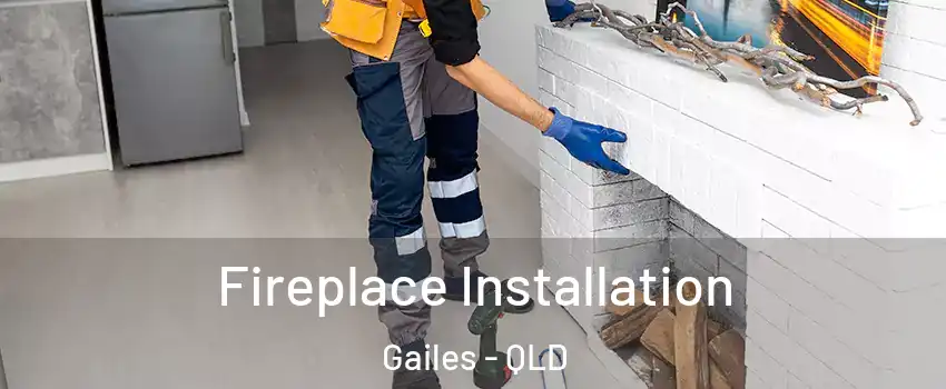 Fireplace Installation Gailes - QLD