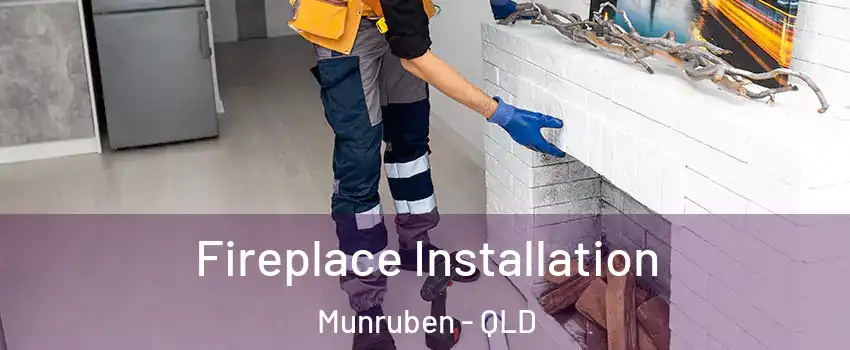 Fireplace Installation Munruben - QLD