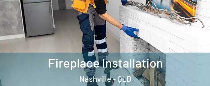 Fireplace Installation Nashville - QLD