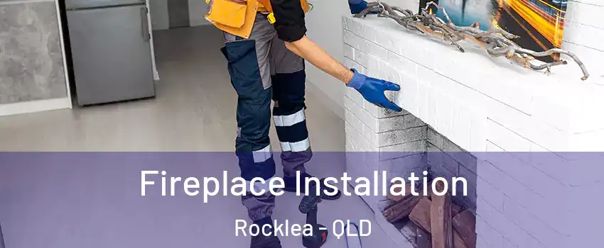 Fireplace Installation Rocklea - QLD